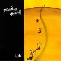Maudlin Of The Well: Bath