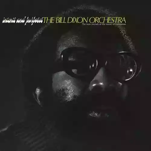 Cover Bill Dixon - Intents and Purposes