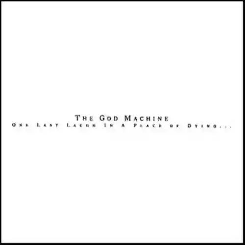 Cover The God Machine - One Last Laugh in a Place of Dying...