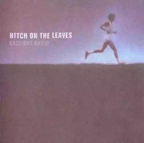 Cover Gaslight Radio - Hitch on the Leaves