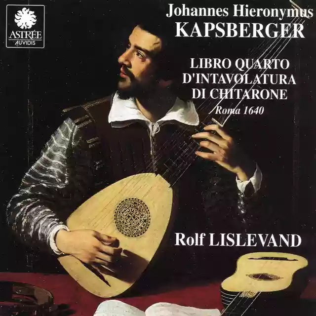 Johannes Hieronymus Kapsberger: Libro quarto d'intavolatura di chitarone