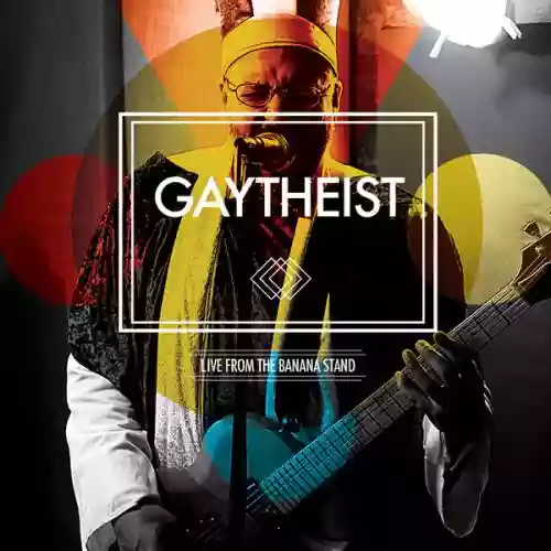 Cover Gaytheist - Live from the Banana Stand