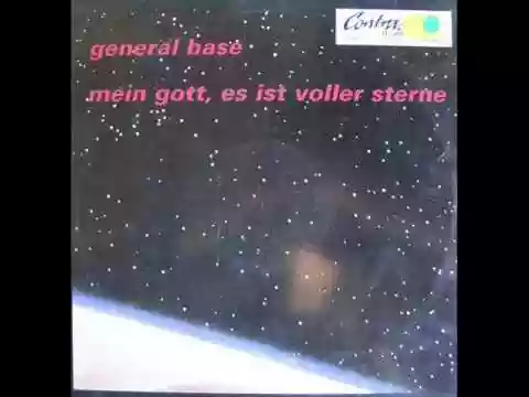 General Base: Mein Gott, Es Ist Voller Sterne
