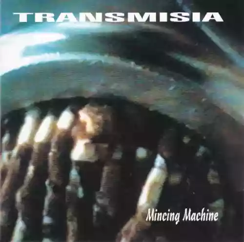 Cover Transmisia - Mincing Machine