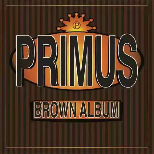 Primus: Brown Album