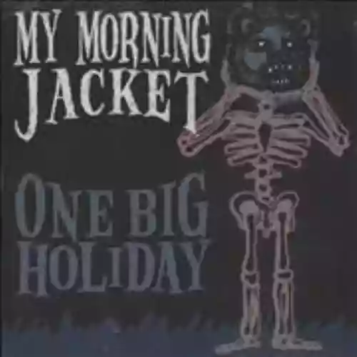 Cover My Morning Jacket - One Big Holiday