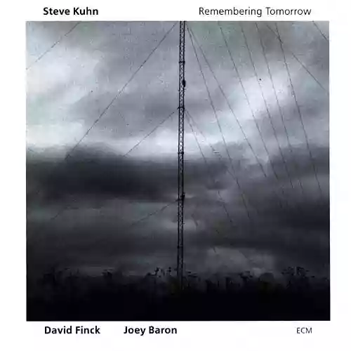 Steve Kuhn: Remembering Tomorrow