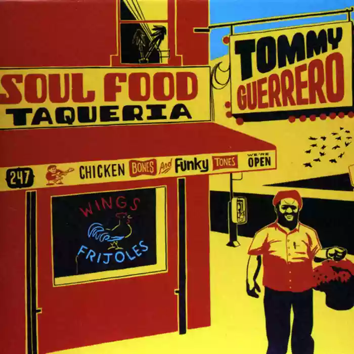 Tommy Guerrero: Soul Food Taqueria