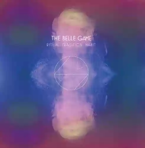 The Belle Game: Ritual Tradition Habit