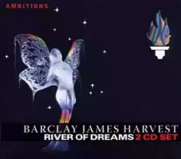 Barclay James Harvest Featuring Les Holroyd: River of Dreams