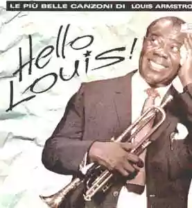 Louis Armstrong: Hello Louis!