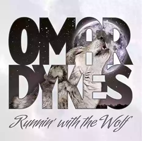 Omar Kent Dykes: Runnin' With the Wolf