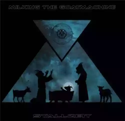 Cover Milking the Goatmachine - Stallzeit