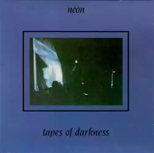 Cover Neon - Tapes of Darkness