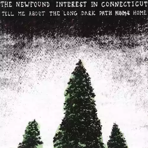 Cover The Newfound Interest in Connecticut - Tell Me About the Long Dark Path Home