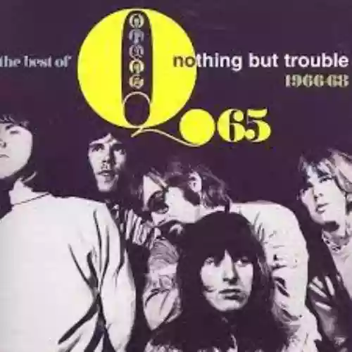 Cover Q65 - The Best Of Q65: Nothing But Trouble 1966-68