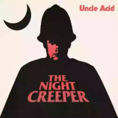 Cover Uncle Acid and The Deadbeats - The Night Creeper