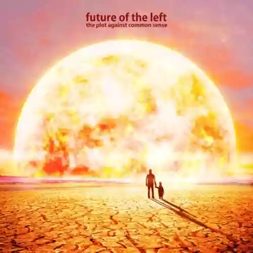 Cover Future of the Left - The Plot Against Common Sense