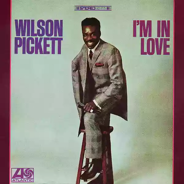 Wilson Pickett: I'm in Love