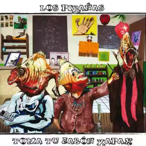 Cover Los Pirañas - Toma Tu Jabón Kapax