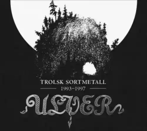 Cover Ulver - Trolsk Sortmetall 1993–1997