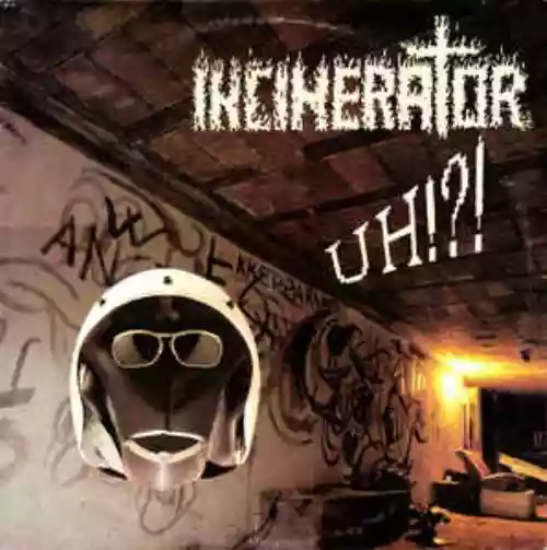 Cover Incinerator - Uh!?!