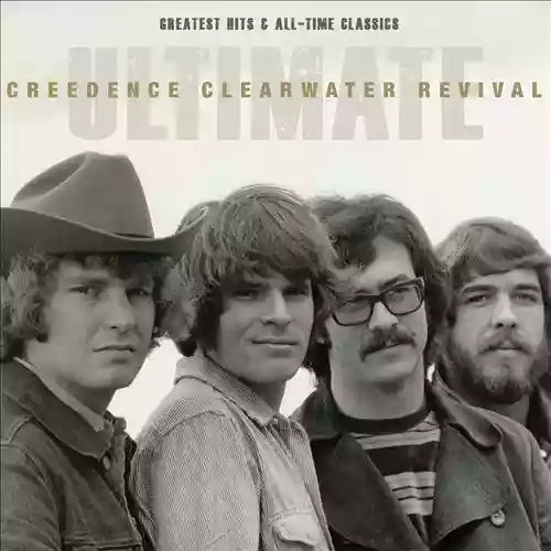 Cover di Ultimate Creedence Clearwater Revival: Greatest Hits & All-Time Classics