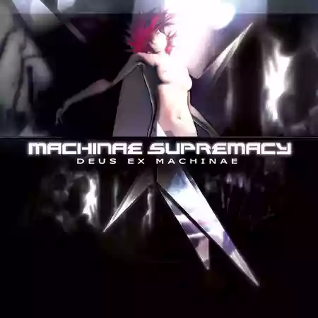 Machinae Supremacy: Deus Ex Machinae