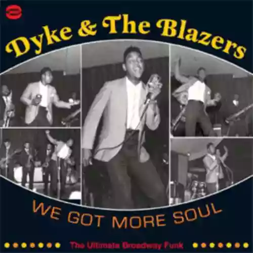 Cover Dyke & The Blazers - We Got More Soul: The Ultimate Broadway Funk