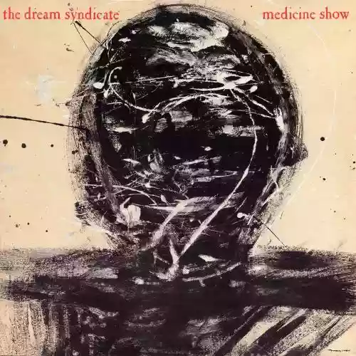 Cover The Dream Syndicate - Medicine Show