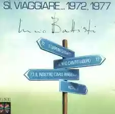 Lucio Battisti: Sì, viaggiare… 1972, 1977