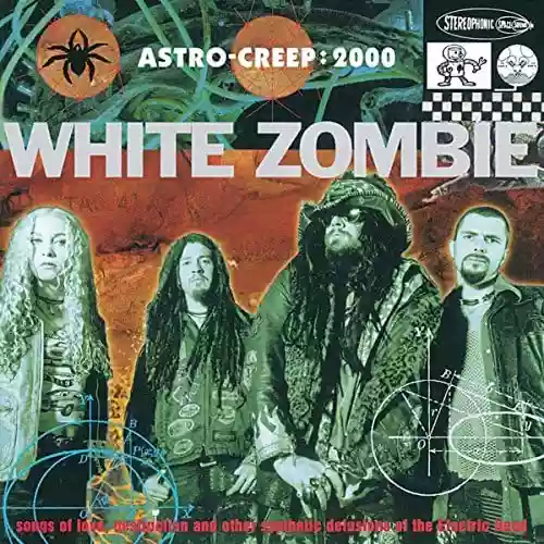 White Zombie: Astro-Creep: 2000
