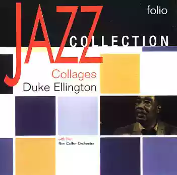Duke Ellington & His Orchestra: Collages (feat. The Ron Collier Orchestra)
