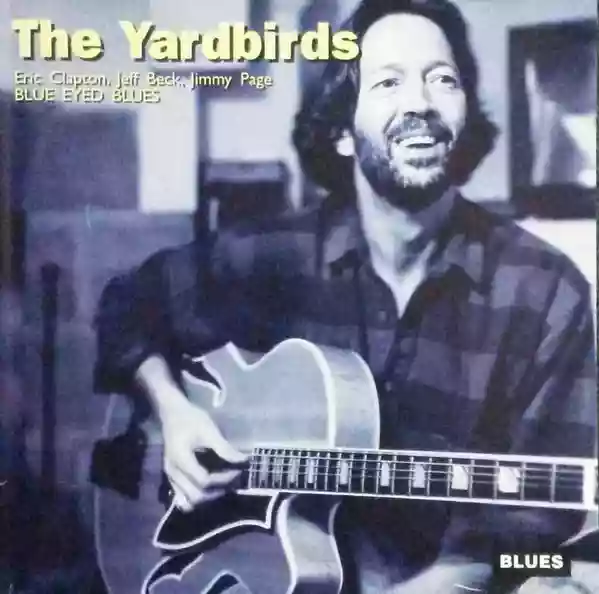 The Yardbirds: Blue Eyed Blues