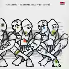 Mauro Pelosi: Al mercato degli uomini piccoli