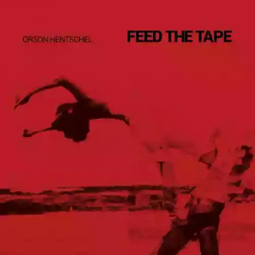 Cover Orson Hentschel - Feed The Tape