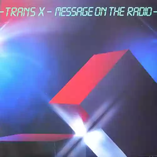 Cover Trans-X - Message On The Radio