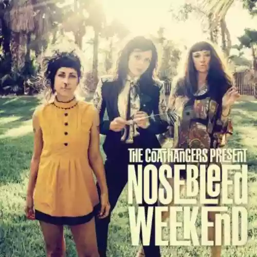 Cover The Coathangers - Nosebleed Weekend