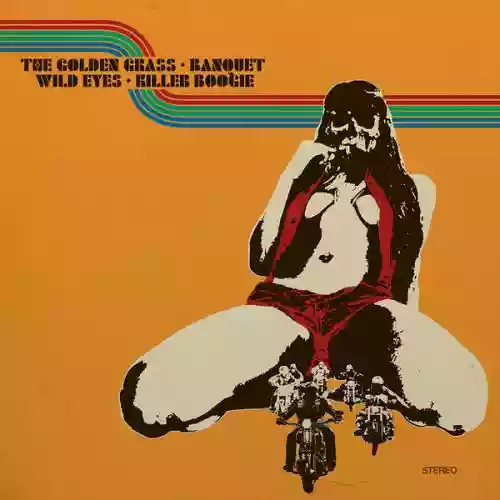 Cover di The Golden Grass / Banquet / Wild Eyes / Killer Boogie