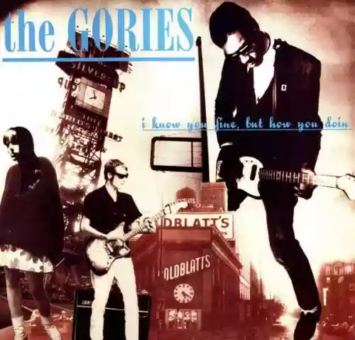 Cover The Gories - I Know You Fine, but How You Doin'