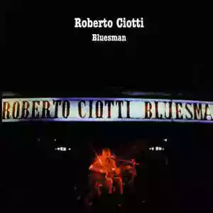 Roberto Ciotti: Bluesman