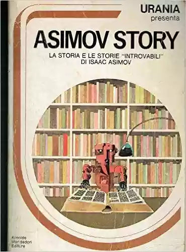 Isaac Asimov: Asimov story - the Early Asimov