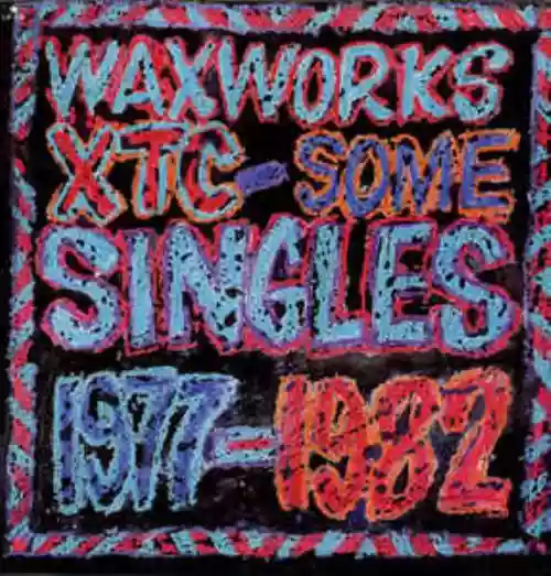 Cover di Waxworks - Some Singles 1977-1982