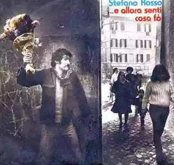 Stefano Rosso: ...e allora senti cosa fò
