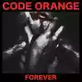 <b>Code Orange</b> • Forever