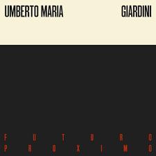 Umberto Maria Giardini: Futuro Proximo