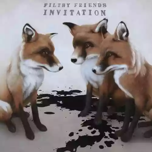 Cover Filthy Friends - Invitation