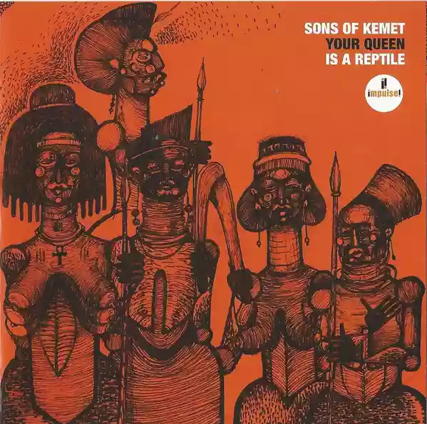 Sons of Kemet: Your Queen Is A Reptile