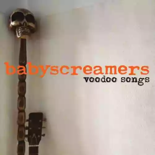 Cover Babyscreamers - Voodoo Songs