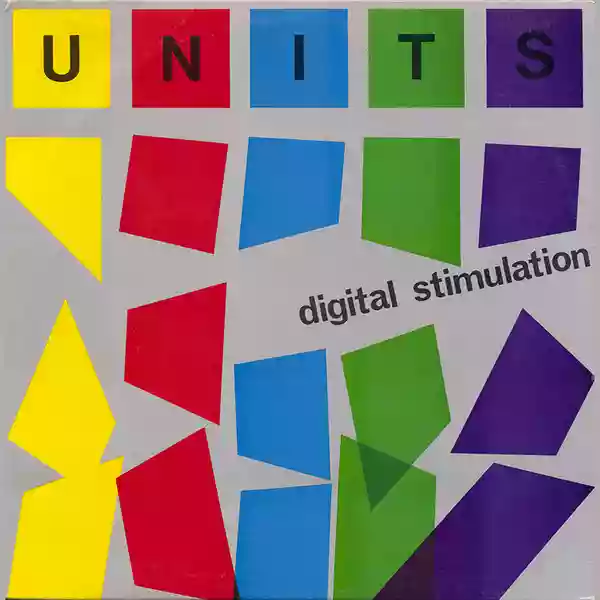 The Units: Digital Stimulation